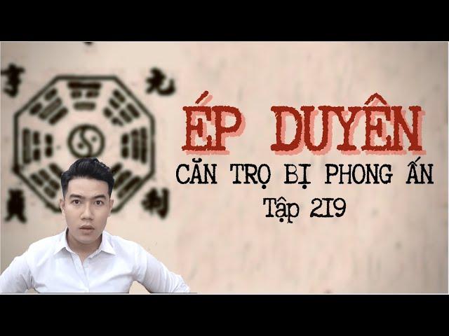 CHUYỆN MA CHÚ 3 DUY | TẬP 219: ÉP DUYÊN - CĂN TRỌ BỊ PHONG ẤN