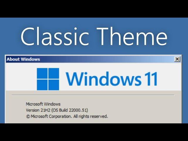 Windows 11 with Classic Theme!