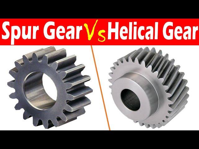 Differences between Spur Gear and Helical Gear.