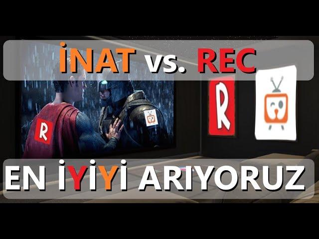 EN İYİYİ ARIYORUZ! İNAT vs. REC  AÇIK ARA 1 NUMARA.....