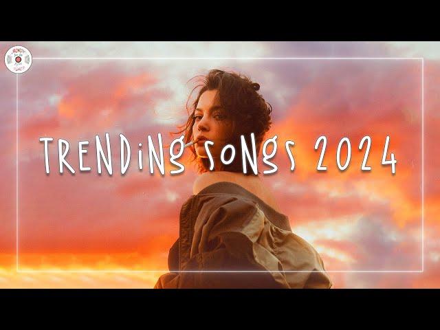 Trending songs 2024  Top music 2024 ~ Top hits 2024