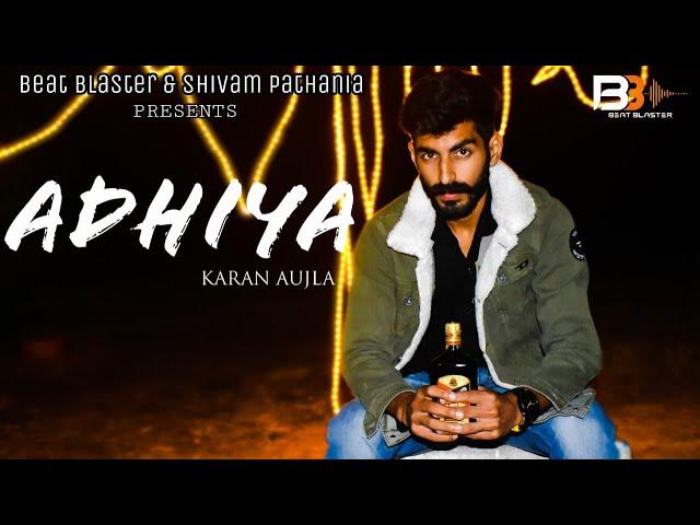 Adhiya Karan Aujla (Cover Video) | Proof | Sakshi | Shivam Pathania | Beat Blaster