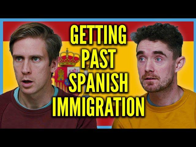 Getting Past Spanish Immigration