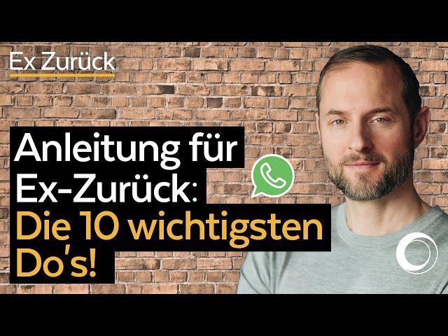 Ex zurückgewinnen mit den 10 Do's (die gesamte Anleitung nach der Emanuel Albert Methode Teil 1)