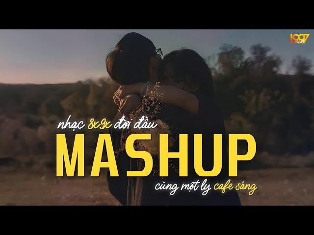 Mashup 8x9x Quán Cafe Sáng - Những Bản Mashup Ballad Nhạc Xưa TOÀN BÀI HAY - Ballad 8x9x Cực Chill