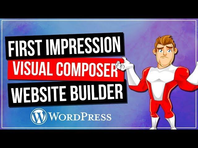 VISUAL COMPOSER: Website Builder - First Impressions & Demo