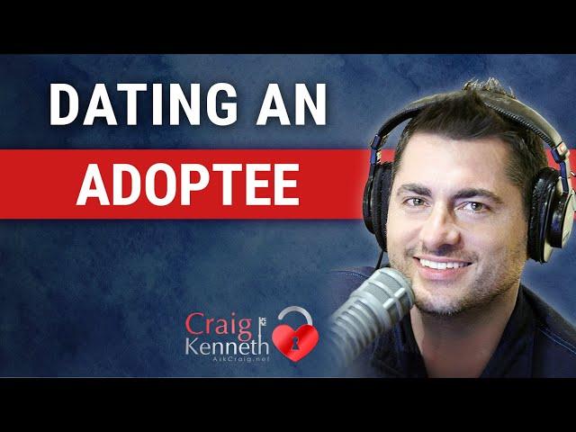 Dating an Adoptee /What You Need To Know