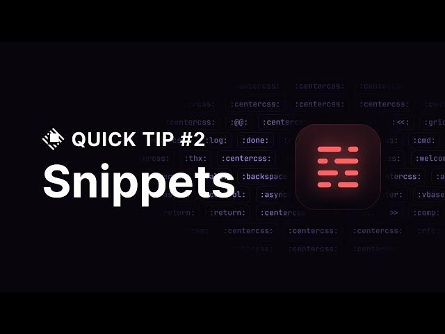 Quick Tip — Snippets