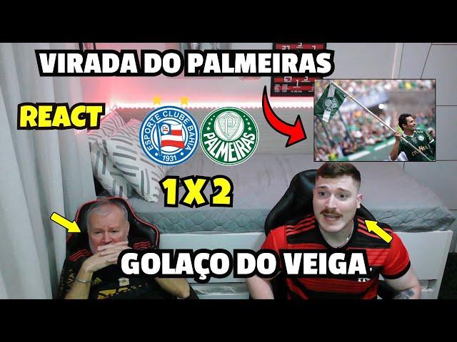 REACT BAHIA 1 X 2 PALMEIRAS MELHORES MOMENTOS - VIRADA DO PALMEIRAS!!