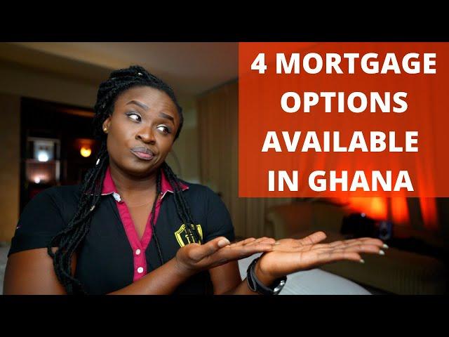 Buying a house in Ghana | 4 mortgage options to consider in 2021