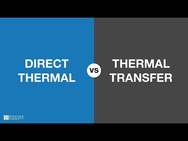 Direct Thermal Vs. Thermal Transfer: What's the Difference?