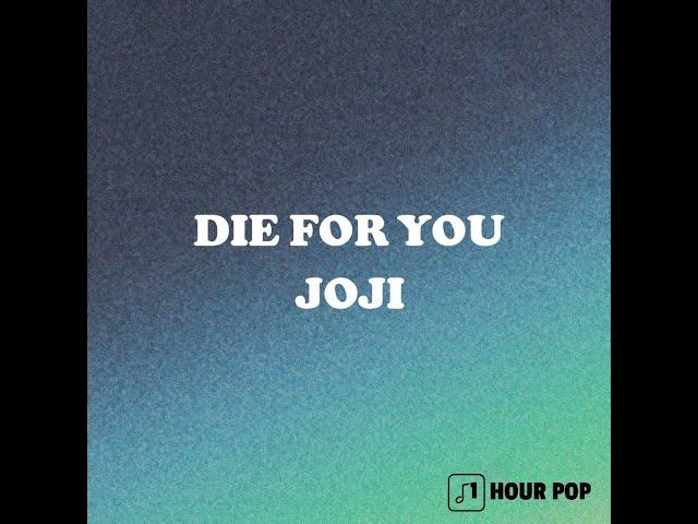 Joji - Die For You (1 HOUR)