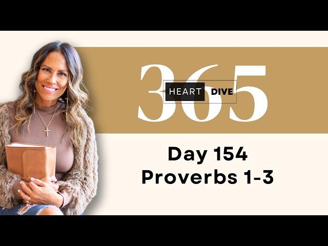 Day 154 Proverbs 1-3 | Daily One Year Bible Study | Audio Bible Reading with Commentary