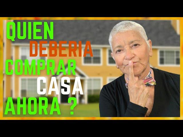 Quién Debería Comprar Casa AHORA Y Quién Debería ESPERAR ?