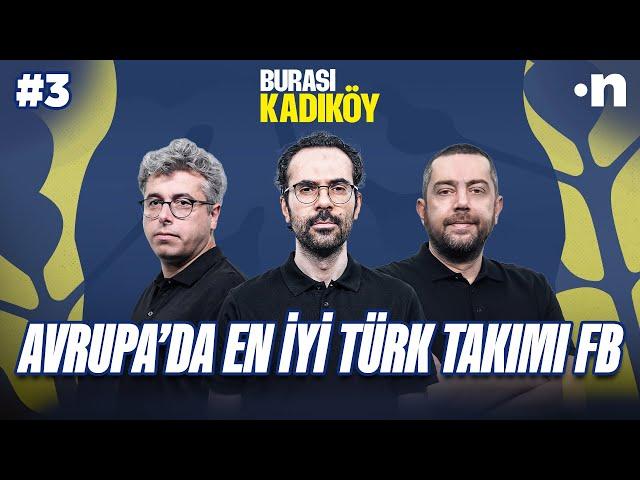 Fenerbahçe Avrupa'da bu sezon da en başarılı Türk takımı olur | Serkan, Mehmet, Çağrı #3