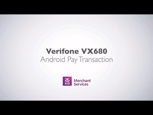 VeriFone VX 680 | How To Perform Android Pay Sales | AIB Merchant Services