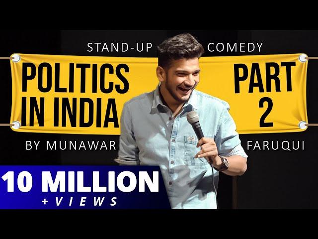 Politics in India - Part 2 | Stand-Up Comedy by Munawar Faruqui