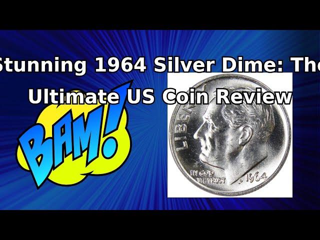 Stunning 1964 Silver Dime: The Ultimate US Coin Review