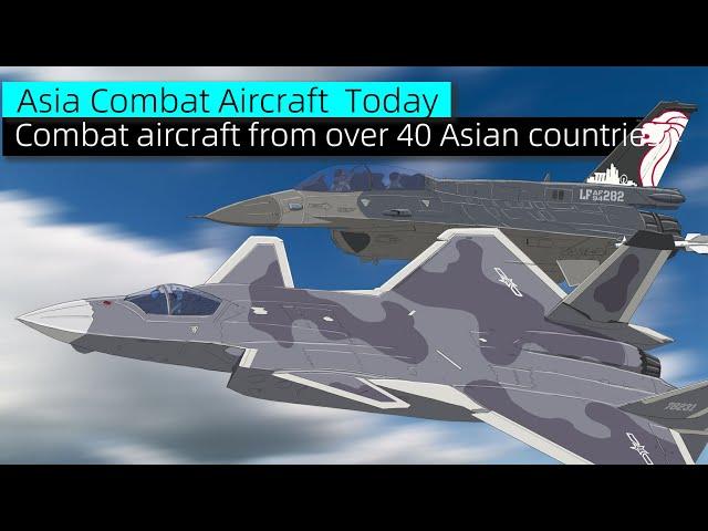 Asia Combat aircraft Today:Combat aircraft from over 40 Asian countries