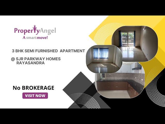 3 BHK Semi Furnished Apartment | SJR Parkway Homes , Rayasandra | PropertyAngel (8406)