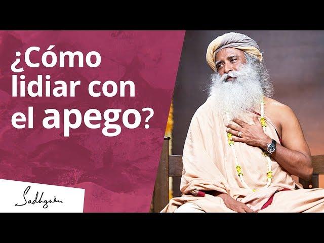 ¿Cómo lidiar con el apego? | Sadhguru