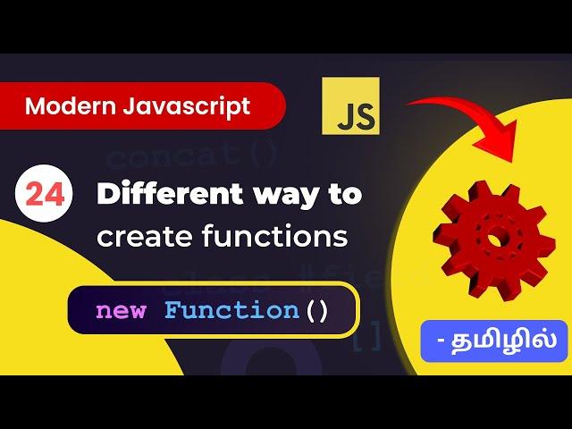 #24 - Function Prototypes: Creating functions using Constructor  |  Modern JavaScript in Tamil