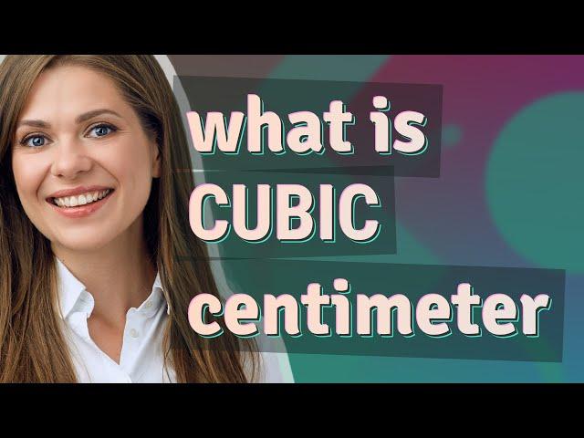 Cubic centimeter | meaning of Cubic centimeter