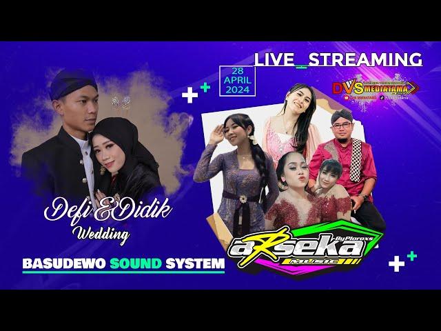 Live ARSEKA MUSIC  Wedding Defi & Didik  BASUDEWO AUDIO  DVS MEDIATAMA  28 April 2024 