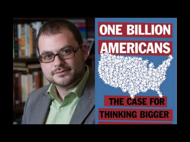 CHapo Reading Series - Matt Yglesias Wants One Billion Americans