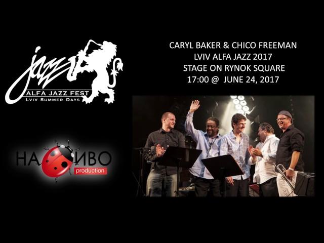 НАЖИВО | Caryl Baker Quartet & Chico Freeman | Lviv Alfa Jazz 2017 | Stage on RYNOK SQUARE @ 17:00