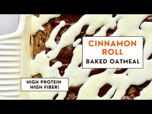 High-Protein Cinnamon Roll Baked Oatmeal (Tastes Like Dessert!)