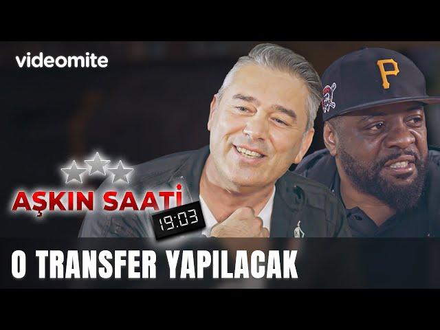 O Transfer Yapılacak | Aşkın Saati 19:03