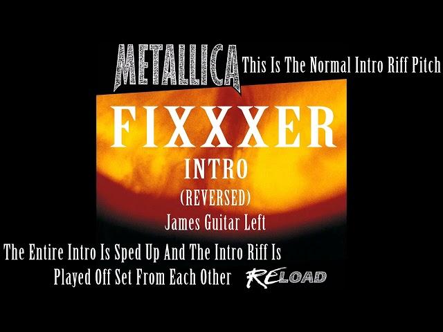 Metallica - Fixxxer Intro (Reversed)...It's True