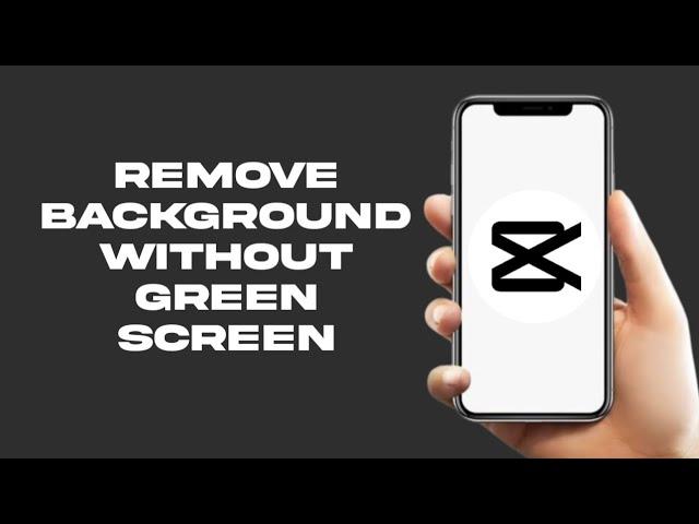 how to remove background in capcut without green screen