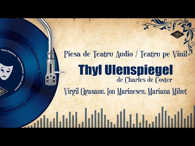 Thyl Ulenspiegel - Charles de Coster | Teatru pe Vinil | (teatru radiofonic)