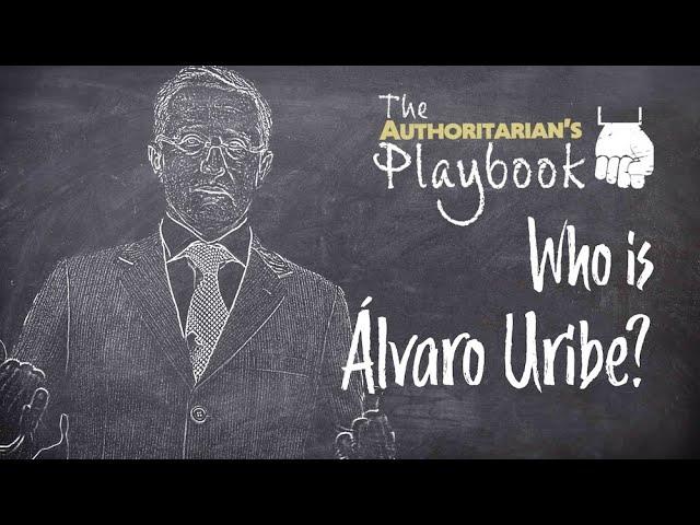 Democracy Undone: Who is Álvaro Uribe?