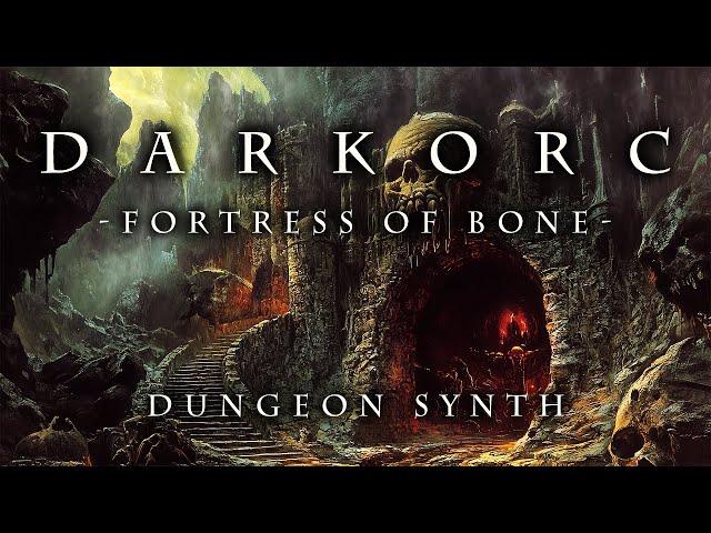 DARK ORC: Fortress of Bone (Dungeon Synth, Ambient Dark Fantasy)