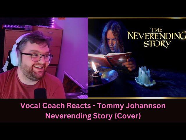 Vocal Coach Reacts To: Tommy Johannson - The Neverending Story (Cover)