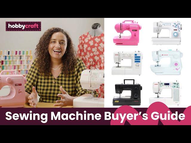 Choosing Your Sewing Machine | Hobbycraft