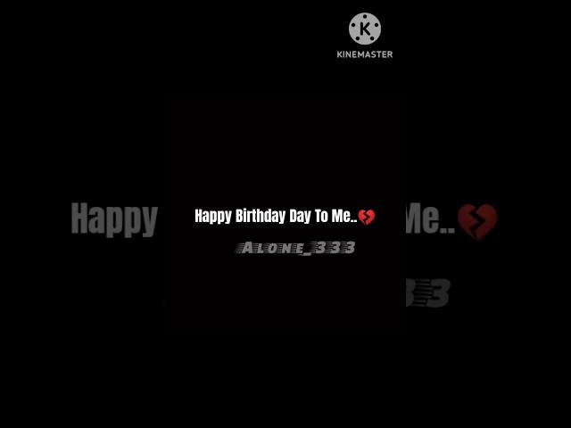 #Alone Happy birthday to me.... (3-3-20XX)