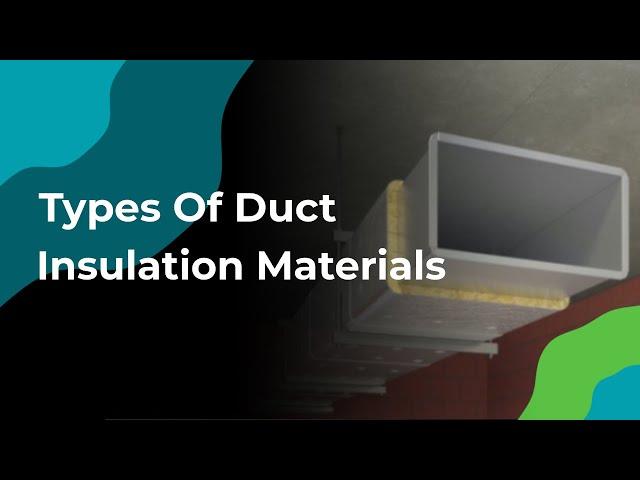 Types Of Duct Insulation Materials