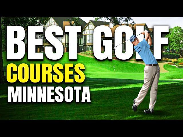 Top 10 Golf Courses in Minnesota