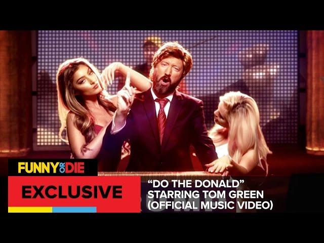 "Do The Donald" Starring Tom Green (Official Music Video)