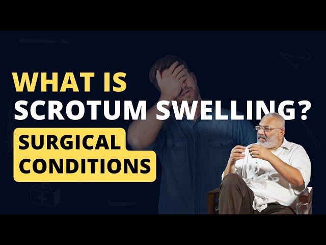 Scrotum Swelling | What You Need to Know | Surgery Simplified | Shastrakala Saral Shabdo Mein