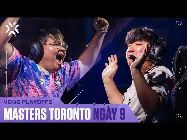 VALORANT Masters Toronto — Vòng Playoffs — Ngày 9