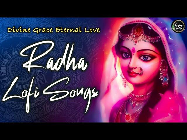 Radha Lofi Songs | Slow & Reverb | The Sound Of Inner Peace | Relaxing Lofi Song