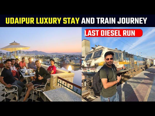 Udaipur luxury stay and train to Delhi || 12982 Asarva jaipur superfast Last diesel run