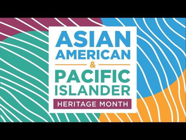 Celebrating Asian American and Pacific Islander Heritage Month