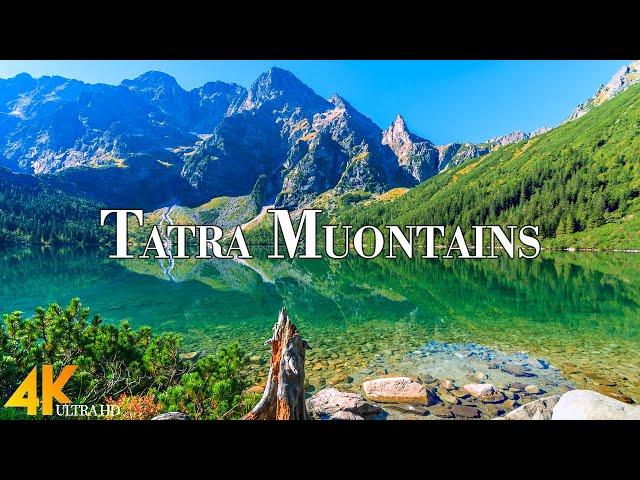 Tatra Mountains 4K Ultra HD • Stunning Footage Tatra, Scenic Relaxation Film with Calming Music.