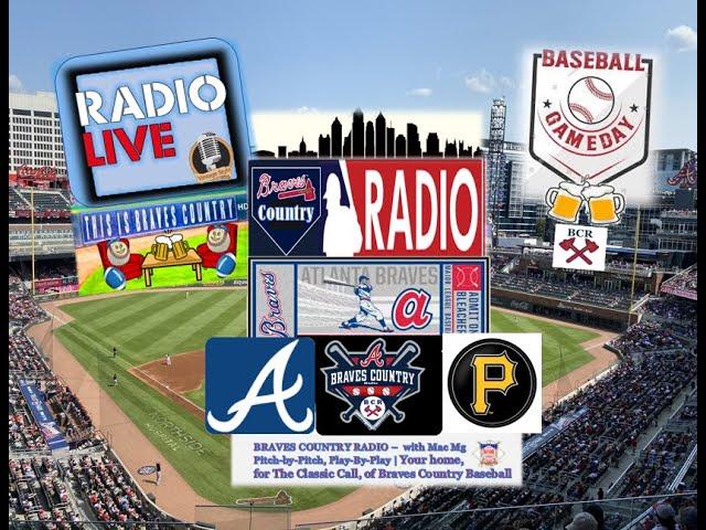 Atlanta Braves vs Pittsburgh Pirates MLB LIVE Stream Braves Country Radio Play-By-Play & Watch Party